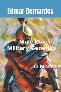 Paperback Male Lovers: Military Generals - A Novel Book