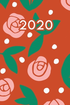 Paperback 2020: Dated Goal Planner Focus Weekly Monthly Floral Flower Book