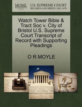 Paperback Watch Tower Bible & Tract Soc V. City of Bristol U.S. Supreme Court Transcript of Record with Supporting Pleadings Book