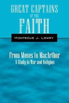 Paperback Great Captains of the Faith: From Moses to MacArthur A Study in War and Religion Book