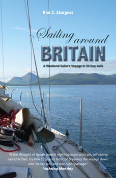 Paperback Sailing Around Britain: A Weekend Sailor's Voyage in 50 Day Sails Book