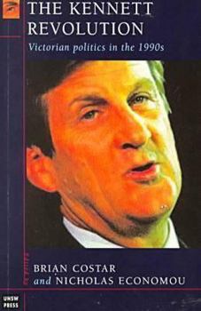 Paperback The Kennett Revolution: Victorian Politics in the 1990's Book