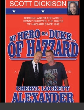 Paperback My Hero Is a Duke...of Hazzard Scott Dickison Edition Book