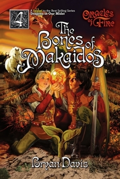 The Bones of Makaidos - Book #4 of the Oracles of Fire