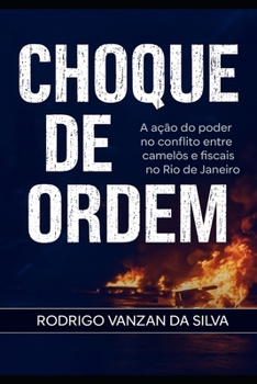 Paperback CHOQUE DE ORDEM: A ação do poder no conflito entre camelôs e fiscais no Rio de Janeiro (Portuguese Edition) [Portuguese] Book