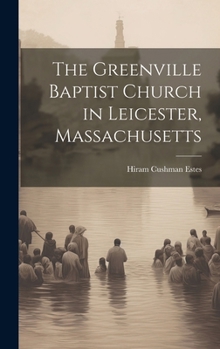 Hardcover The Greenville Baptist Church in Leicester, Massachusetts Book