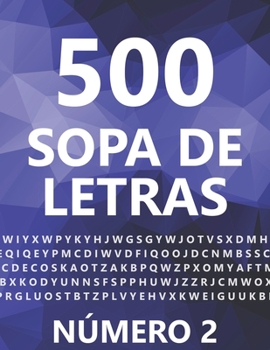 Paperback 500 Sopa De Letras, Número 2: 500 Juegos, Para Adultos, Letra Grande [Spanish] Book