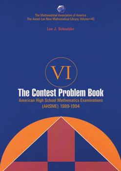 The Contest Problem Book Vi: American High School Mathematics Examinations 1989 1994 - Book  of the Anneli Lax New Mathematical Library