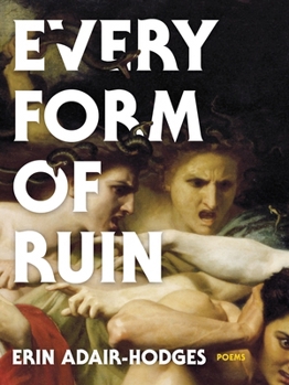 Paperback Every Form of Ruin: Poems Book