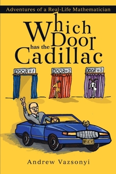 Paperback Which Door has the Cadillac: Adventures of a Real-Life Mathematician Book