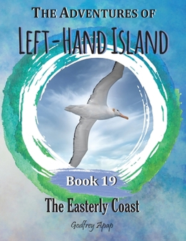 The Adventures of Left-Hand Island: Book 19 - The Easterly Coast
