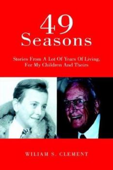 Paperback 49 Seasons: Stories From A Lot Of Years Of Living, For My Children And Theirs Book