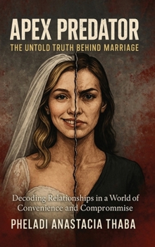 Hardcover Apex Pradator: The Untold Truth Behind Marriage Book
