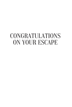 Congratulations on your escape: Going away Gift for Coworker / Colleague leaving Gifts | Blank Lined Composition Notebook, Journal & Planner