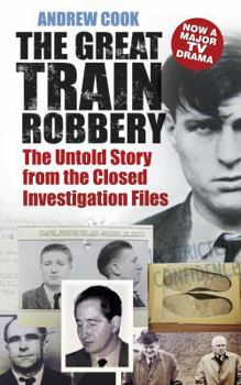 Paperback The Great Train Robbery: The Untold Story from the Closed Investigation Files Book