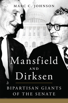 Hardcover Mansfield and Dirksen: Bipartisan Giants of the Senate Book