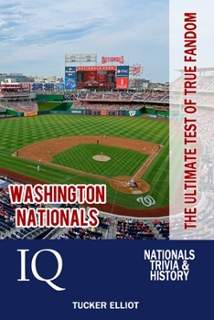 Paperback Washington Nationals IQ: The Ultimate Test of True Fandom Book