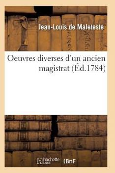 Paperback Oeuvres Diverses d'Un Ancien Magistrat [French] Book