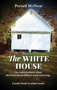 Hardcover The White House: In a reform school where the Correctional Officers need correcting... Book