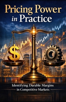 Pricing Power in Practice: Identifying Durable Margins in Competitive Markets