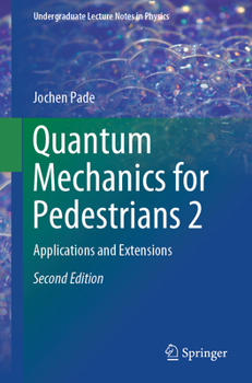 Paperback Quantum Mechanics for Pedestrians 2: Applications and Extensions Book