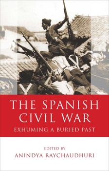 The Spanish Civil War: Exhuming a Buried Past - Book  of the Iberian and Latin American Studies