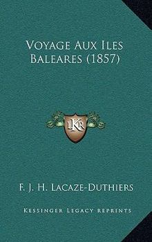 Paperback Voyage Aux Iles Baleares (1857) [French] Book