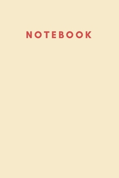 Paperback Notebook: Lined Notebook - (6 x 9 inches) - 120 Pages - Beige Simple Cover Book