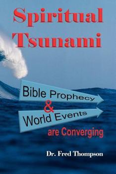 Paperback Spiritual Tsunami: Biblical Prophecy and World Events Are Converging Book