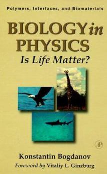 Hardcover Biology in Physics: Is Life Matter? Volume 2 Book