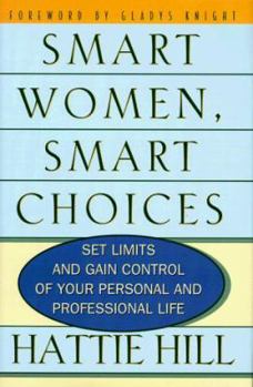 Hardcover Smart Women, Smart Choices: Set Limits and Gain Control of Your Personal and Professiona Life Book