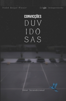 Paperback Convicções Duvidosas: Amor Incondicional [Portuguese] Book