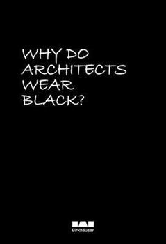 Hardcover Why Do Architects Wear Black? Book
