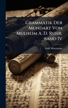 Hardcover Grammatik Der Mundart Von MÃ1/4lheim A. D. Ruhr, band IV [German] Book
