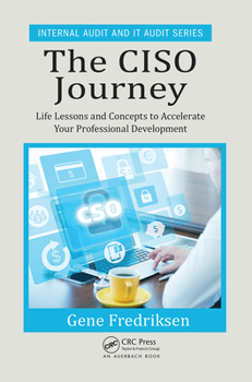 Paperback The Ciso Journey: Life Lessons and Concepts to Accelerate Your Professional Development Book