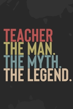 Mens Teacher The Man The Myth The Legend: : Vintage Father and Son Journal / Mens Papa The Man The Myth The Legend / Dad's Journal | 6 x 9 | 100 Pages | Great gift for Fathers Day