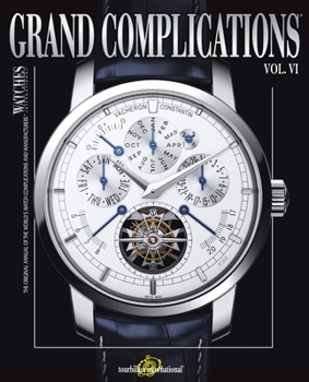 Paperback Grand Complications Volume VI: High Quality Watchmaking Book