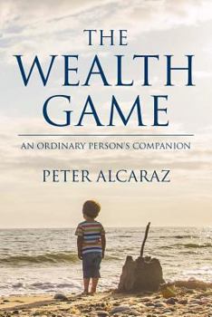 Paperback The Wealth Game: An Ordinary Person's Companion Book