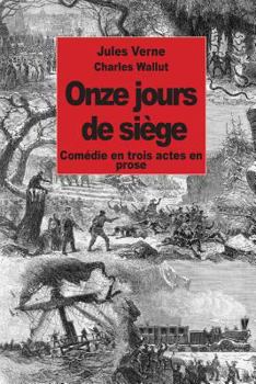 Paperback Onze jours de siège: Comédie en trois actes en prose [French] Book