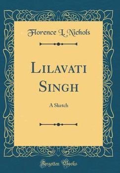Hardcover Lilavati Singh: A Sketch (Classic Reprint) Book