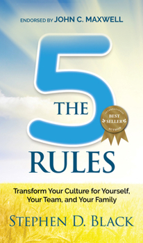 Paperback The Five Rules: Transform Your Culture for Yourself, Your Team and Your Family Book