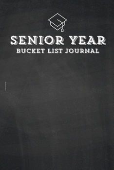 Senior Year Bucket List Journal: Senior Year Bucket List Gift for Graduate| Alternative to a Card Notebook| Great Graduation Present for Him or Her