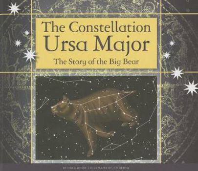 The Constellation Ursa Major: The Story of the Big Bear - Book  of the Constellations