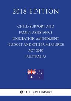 Child Support and Family Assistance Legislation Amendment (Budget and Other Measures) Act 2010 (Australia)