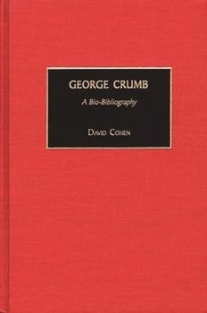 Hardcover George Crumb: A Bio-Bibliography Book