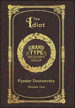 Large Print - The Idiot, Volume 2 of 2 - Grand Type Collector's Edition - Matte Hardcover with Dust Jacket (The Idiot, Large Print Multi-Volume Set)