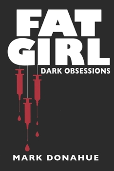 Paperback Fat Girl: Dark Obsessions Book