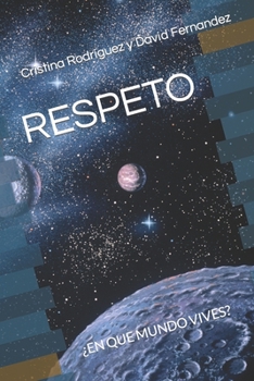 RESPETO: ¿EN QUE MUNDO VIVES?