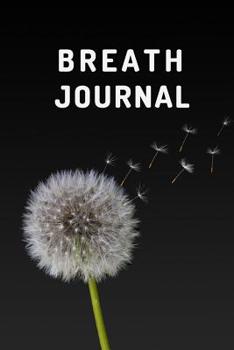 Paperback Breath Journal: Notebook to Log Breath Sessions Gift for Breathwork Practitioners Book