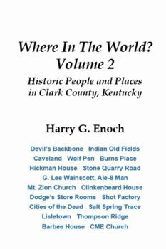 Paperback Where In The World? Volume 2, Historic People and Places in Clark County, Kentucky Book